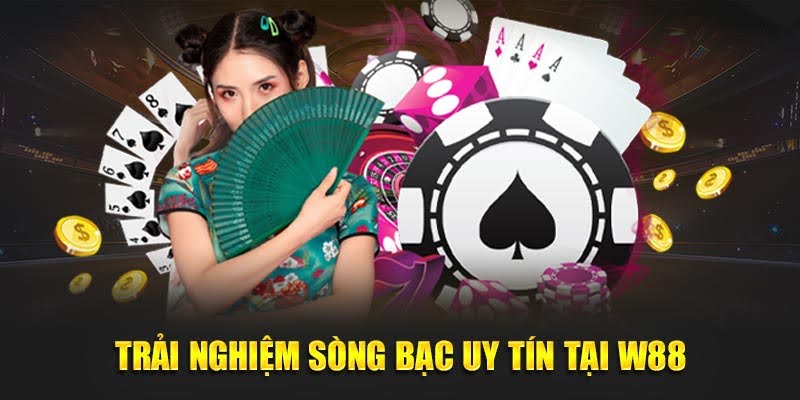 W88 - Giới Thiệu Nhà Cái W 88 Uy Tín - Đẳng Cấp Châu Á 6 Trải nghiệm sòng bạc uy tín tại W88