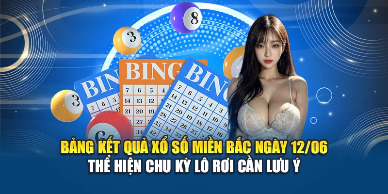 Soi Cầu Xổ Số Miền Bắc 13/06 Trúng Lớn Cùng Chuyên Gia W88 1 Bảng kết quả xổ số miền Bắc ngày 12/06 thể hiện chu kỳ lô rơi cần lưu ý