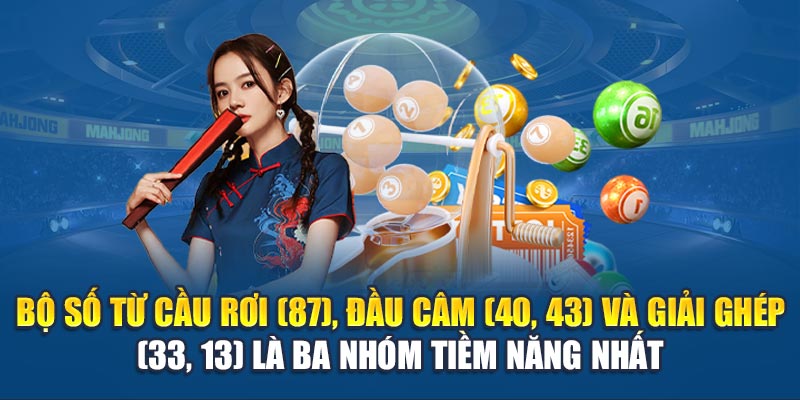 Soi Cầu Xổ Số Miền Bắc 16/06 Và Dự Đoán Chính Xác Từ W88 2 Bộ số từ cầu rơi (87), đầu câm (40, 43) và giải ghép (33, 13) là ba nhóm tiềm năng nhất