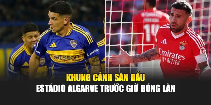 Soi Kèo Bóng Đá Boca Juniors vs Benfica Từ w88linkb.com 1 Khung cảnh sân đấu Estádio Algarve trước giờ bóng lăn