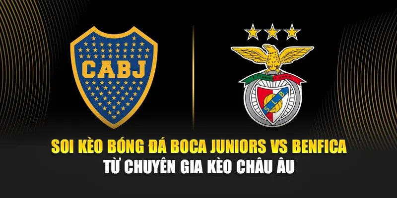 Soi Kèo Bóng Đá Boca Juniors vs Benfica Từ w88linkb.com 2 Soi kèo bóng đá Boca Juniors vs Benfica từ chuyên gia kèo Châu Âu